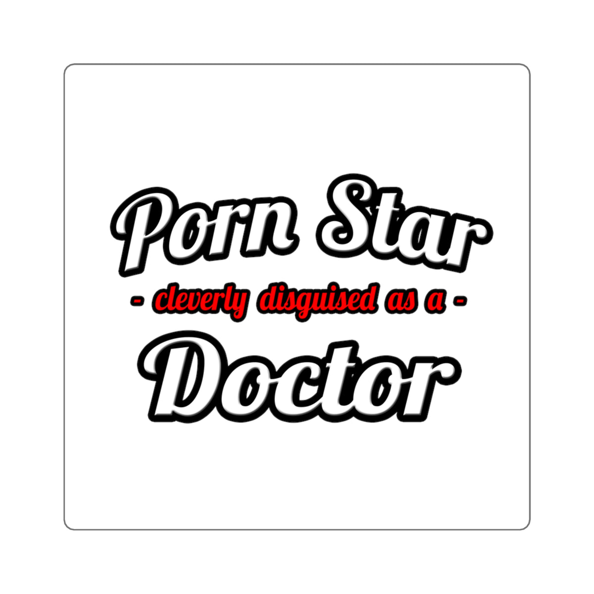 Porn Star...Doctor - Square Stickers