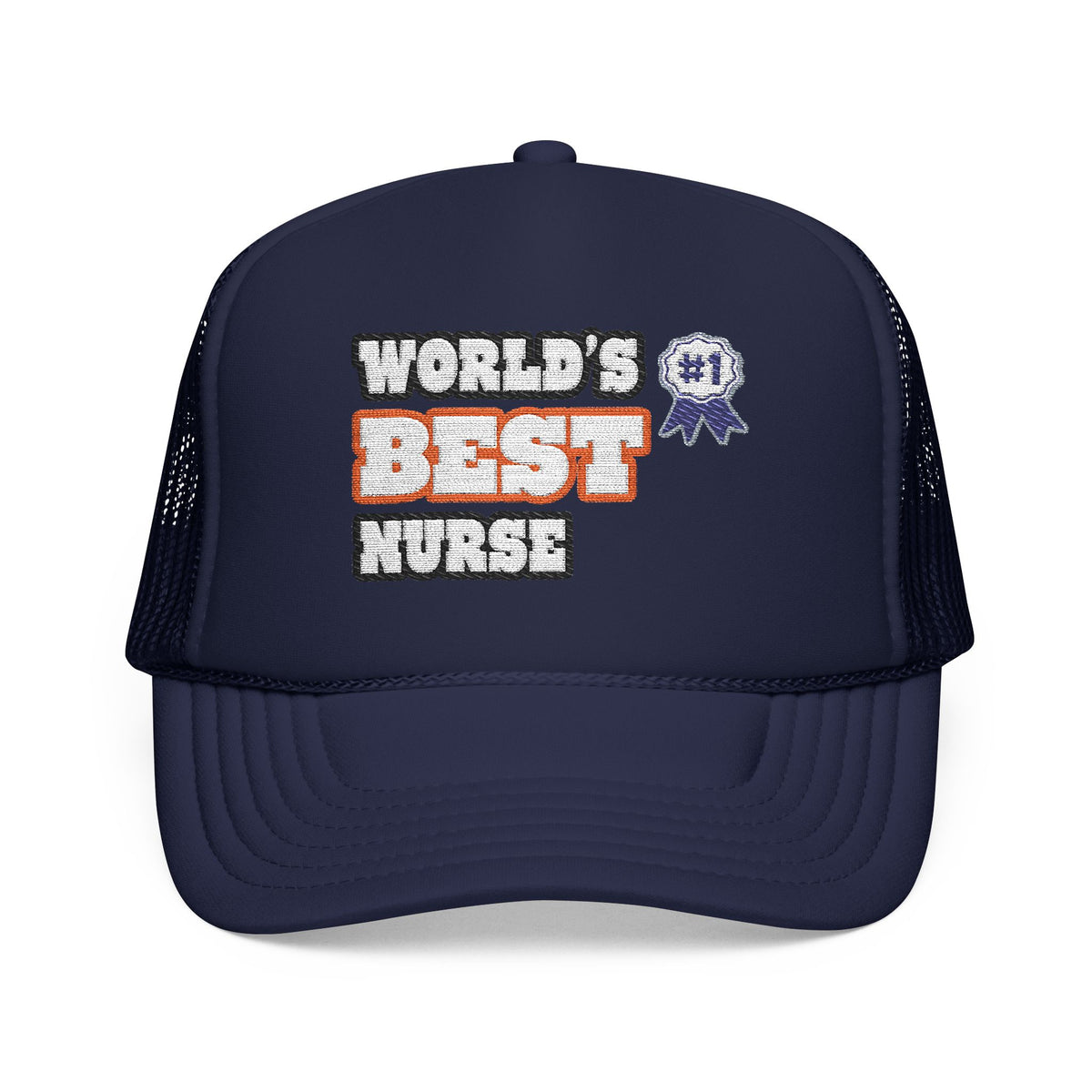 World's Best Nurse - Foam Trucker Hat