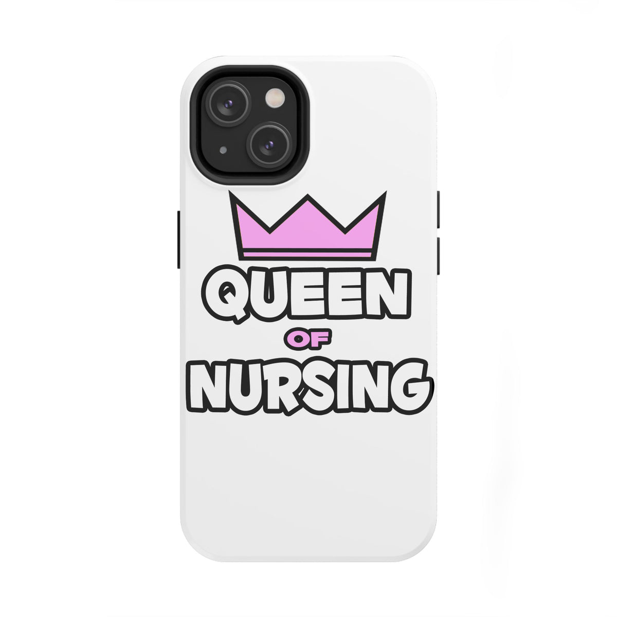 Queen of Nursing - Tough Phone Cases
