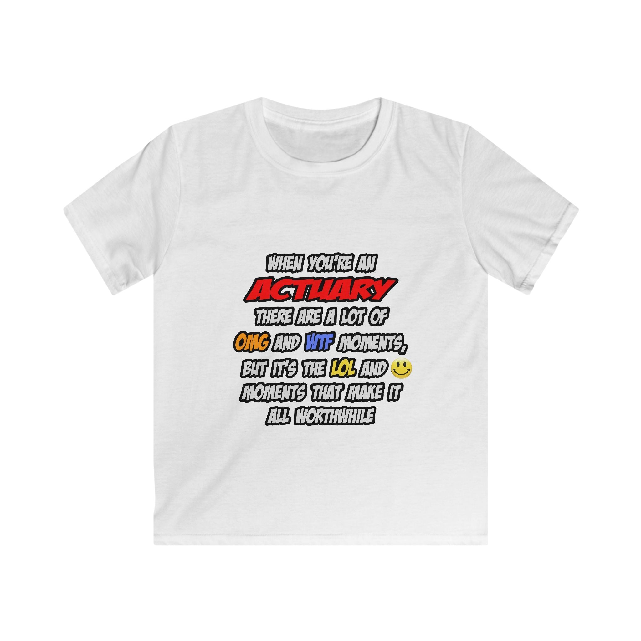 Actuary .. OMG WTF LOL - Kids Softstyle Tee