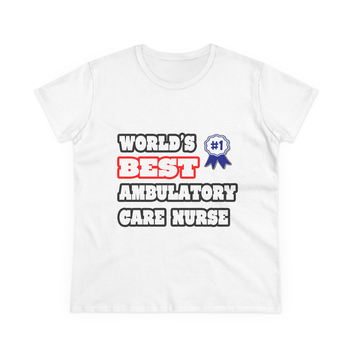 World's Best Ambulatory Care Nurse - Women's Midweight Cotton Tee