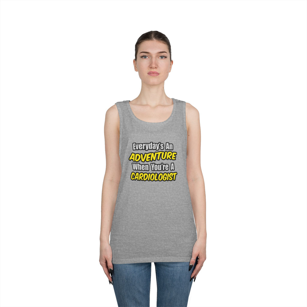 Everyday's An Adventure...Cardiologist - Unisex Heavy Cotton Tank Top