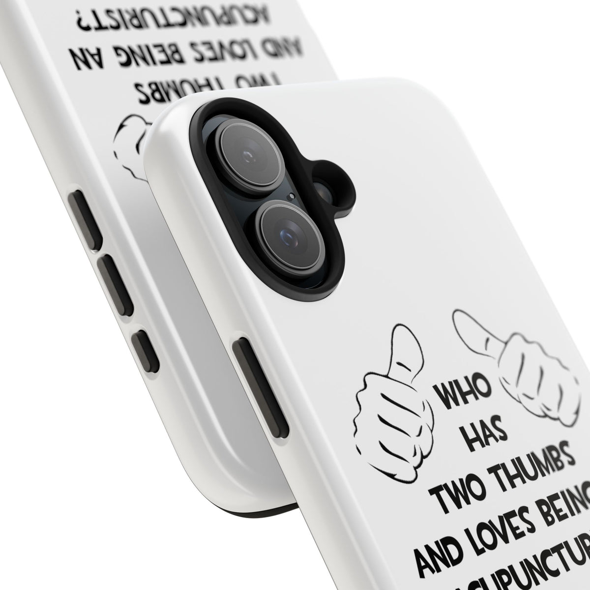 Two Thumbs .. Acupuncturist - Tough Phone Cases