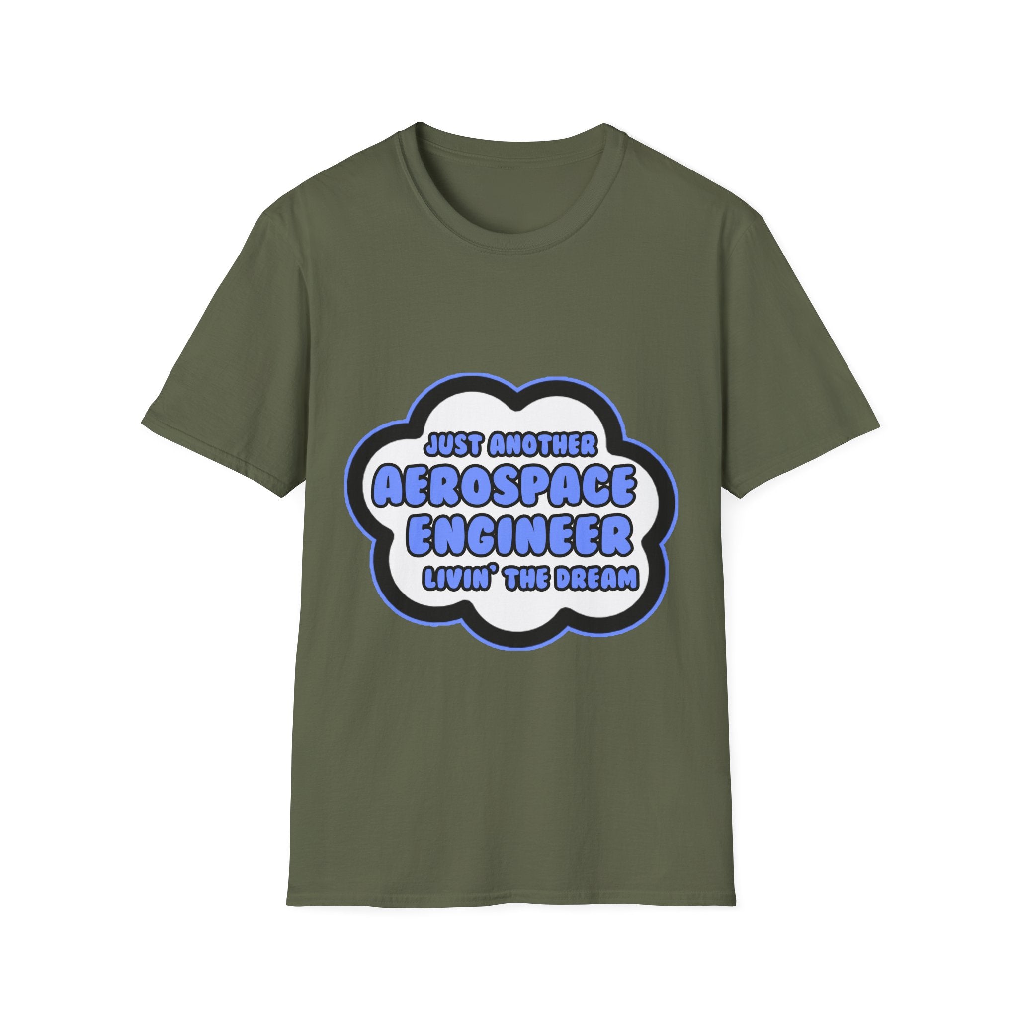 Aerospace Engineer .. Livin' The Dream - Unisex Softstyle T-Shirt