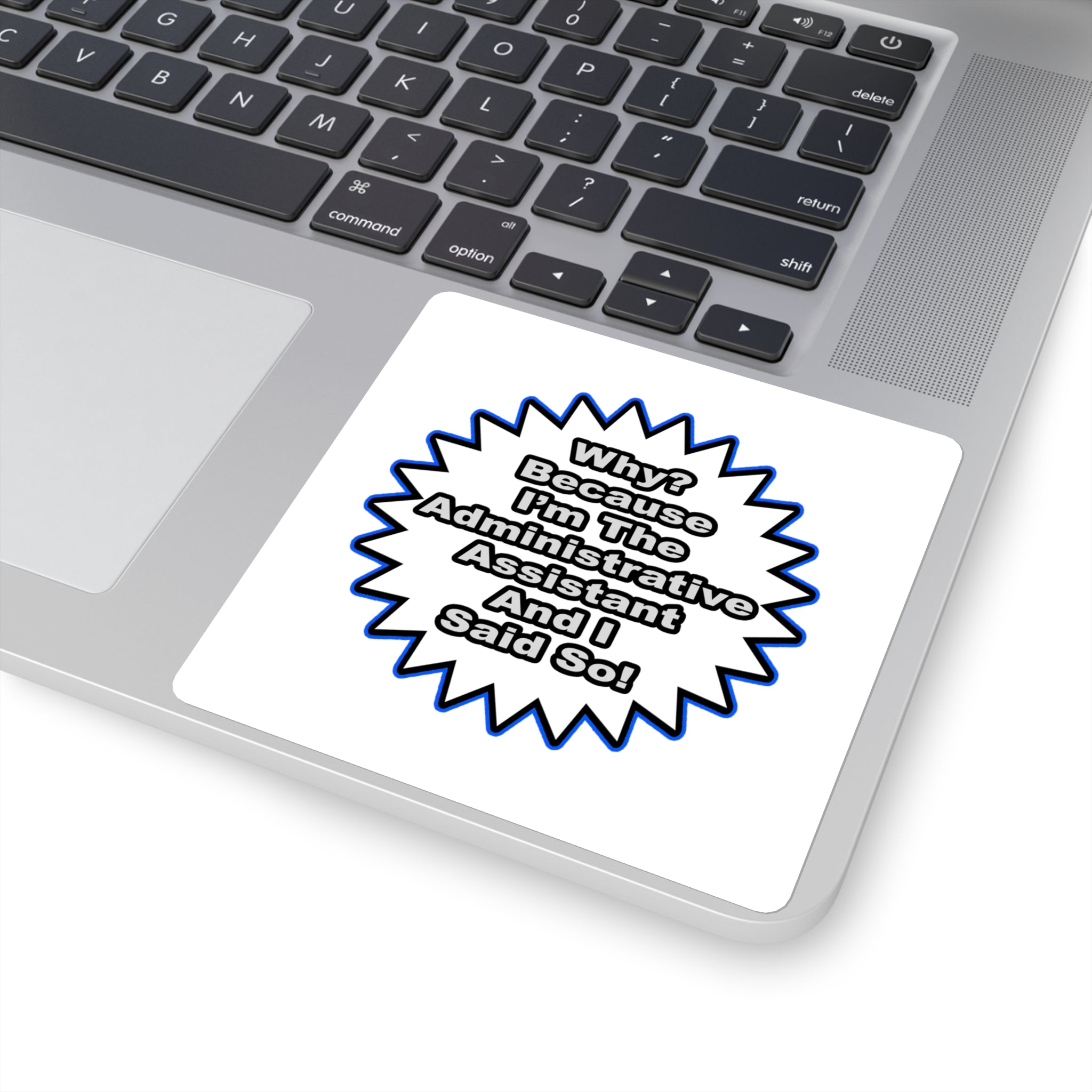 Administrative Assistant...Because I Said So - Square Stickers