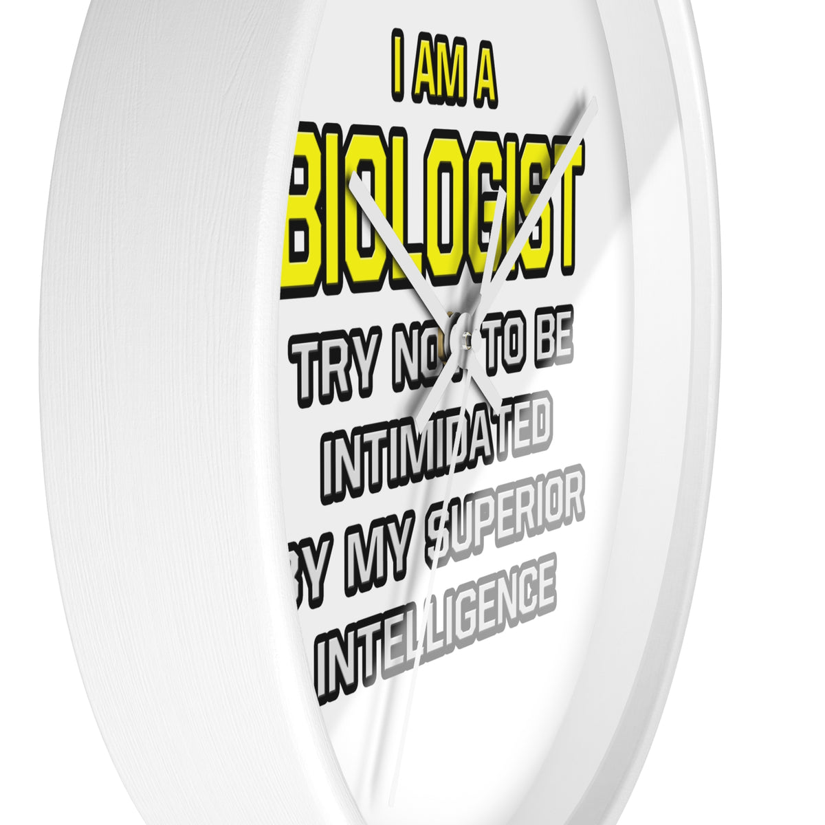 Biologist...Superior Intelligence - Wall Clock