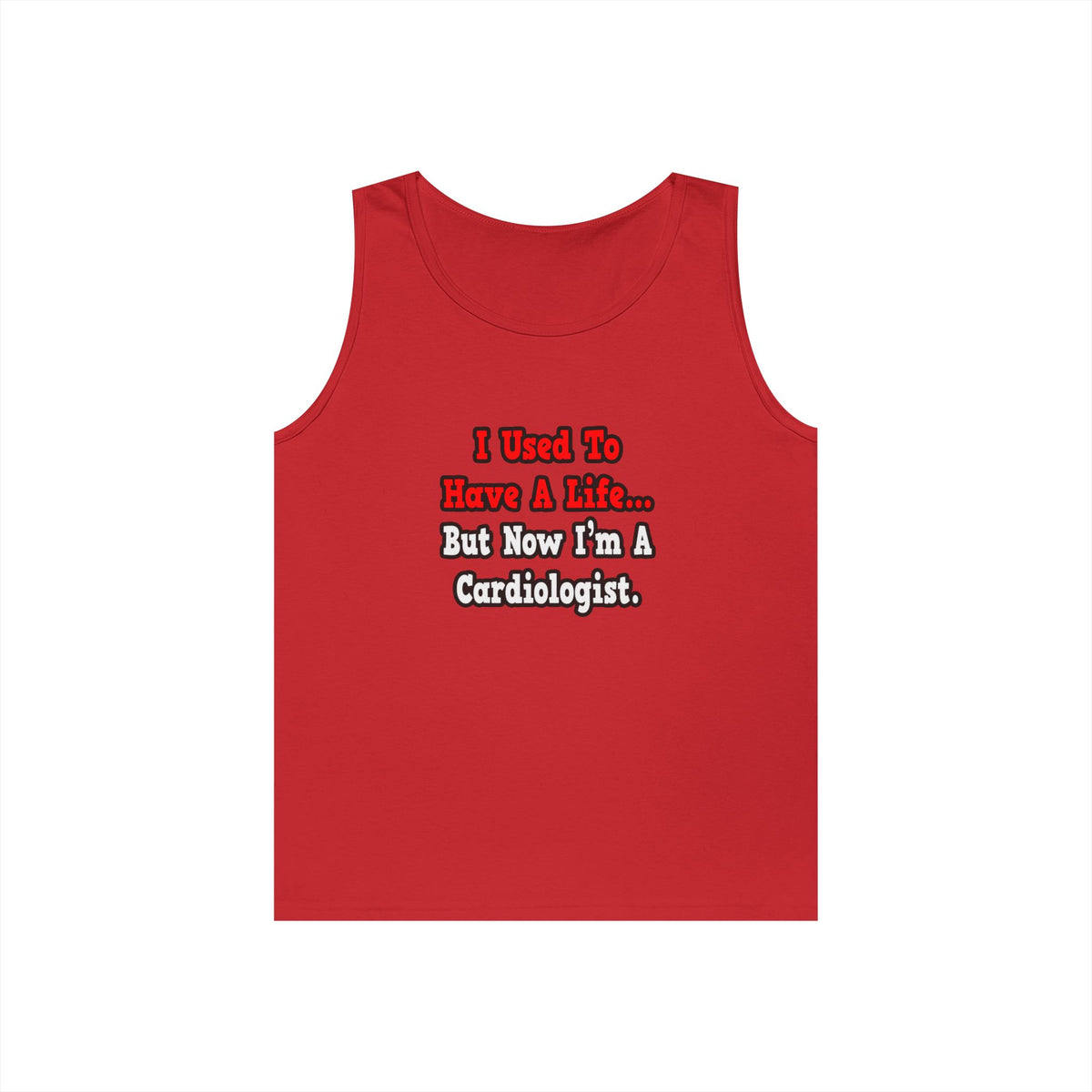 I Used to Have a Life...Cardiologist - Unisex Heavy Cotton Tank Top