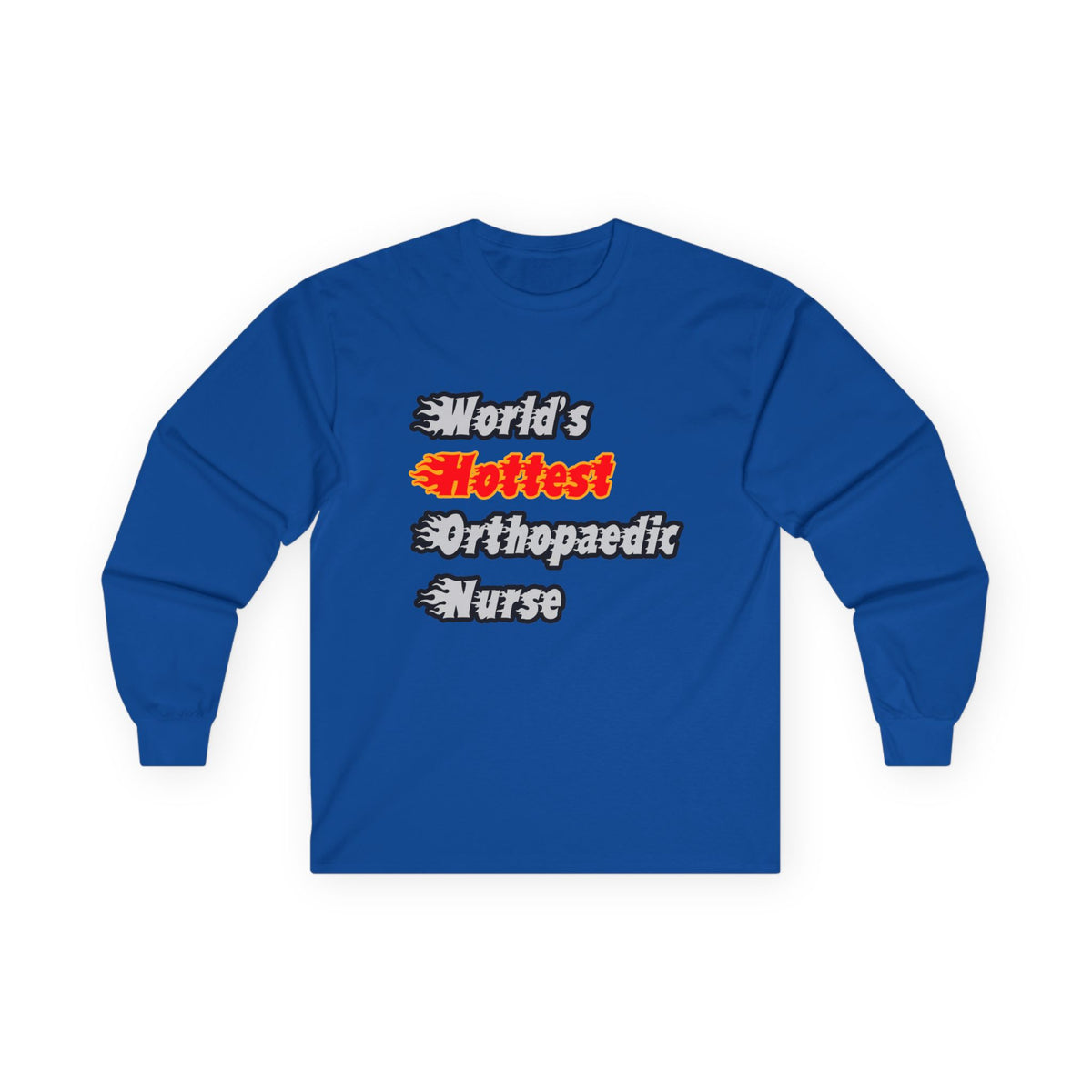 World's Hottest Orthopaedic Nurse - Unisex Ultra Cotton Long Sleeve Tee