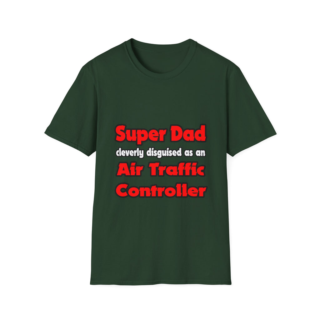 Super Dad ... Air Traffic Controller - Unisex Softstyle T-Shirt