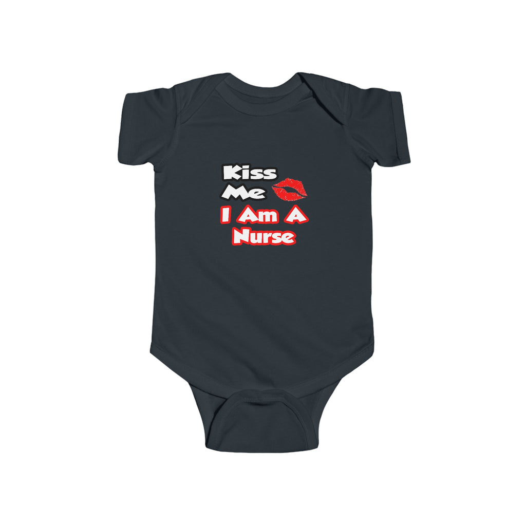 Kiss Me...I Am A Nurse - Infant Fine Jersey Bodysuit