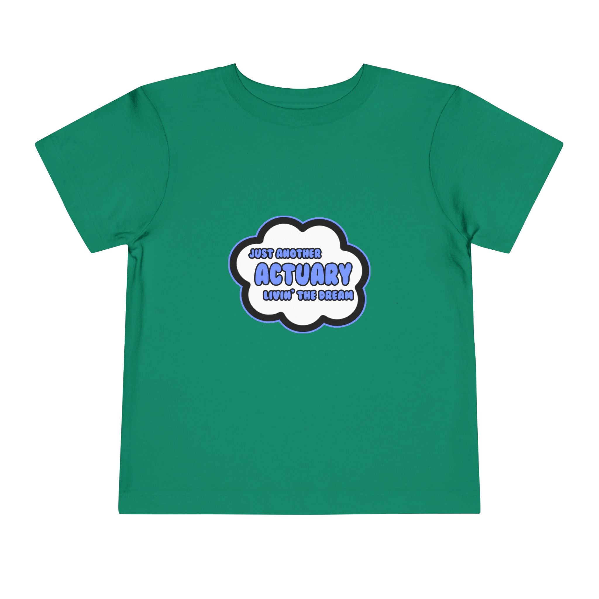 Actuary .. Livin' The Dream - Toddler Short Sleeve Tee
