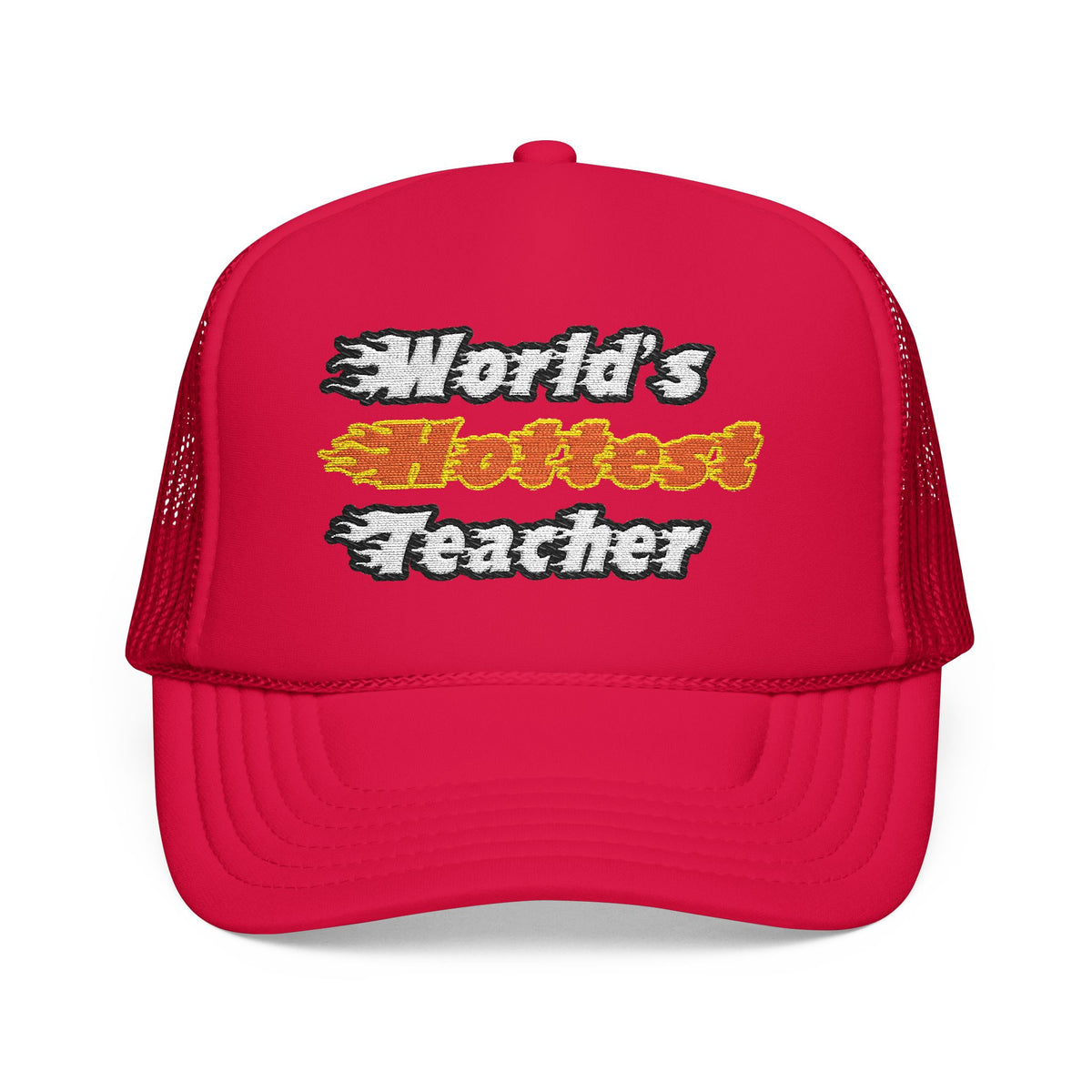 World's Hottest Teacher - Foam Trucker Hat