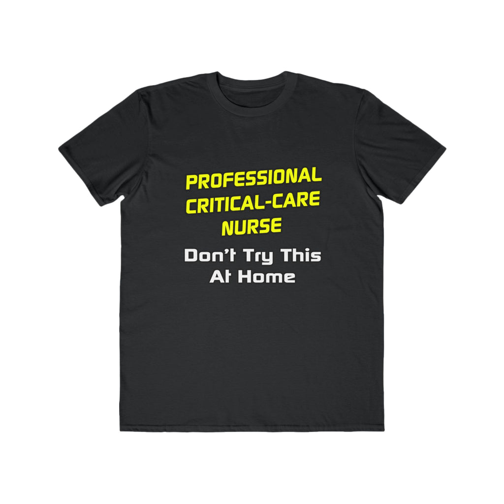 Professional Critical Care Nurse .. Joke - Men's Lightweight Fashion Tee