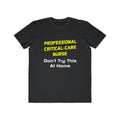 Professional Critical Care Nurse .. Joke - Men's Lightweight Fashion Tee