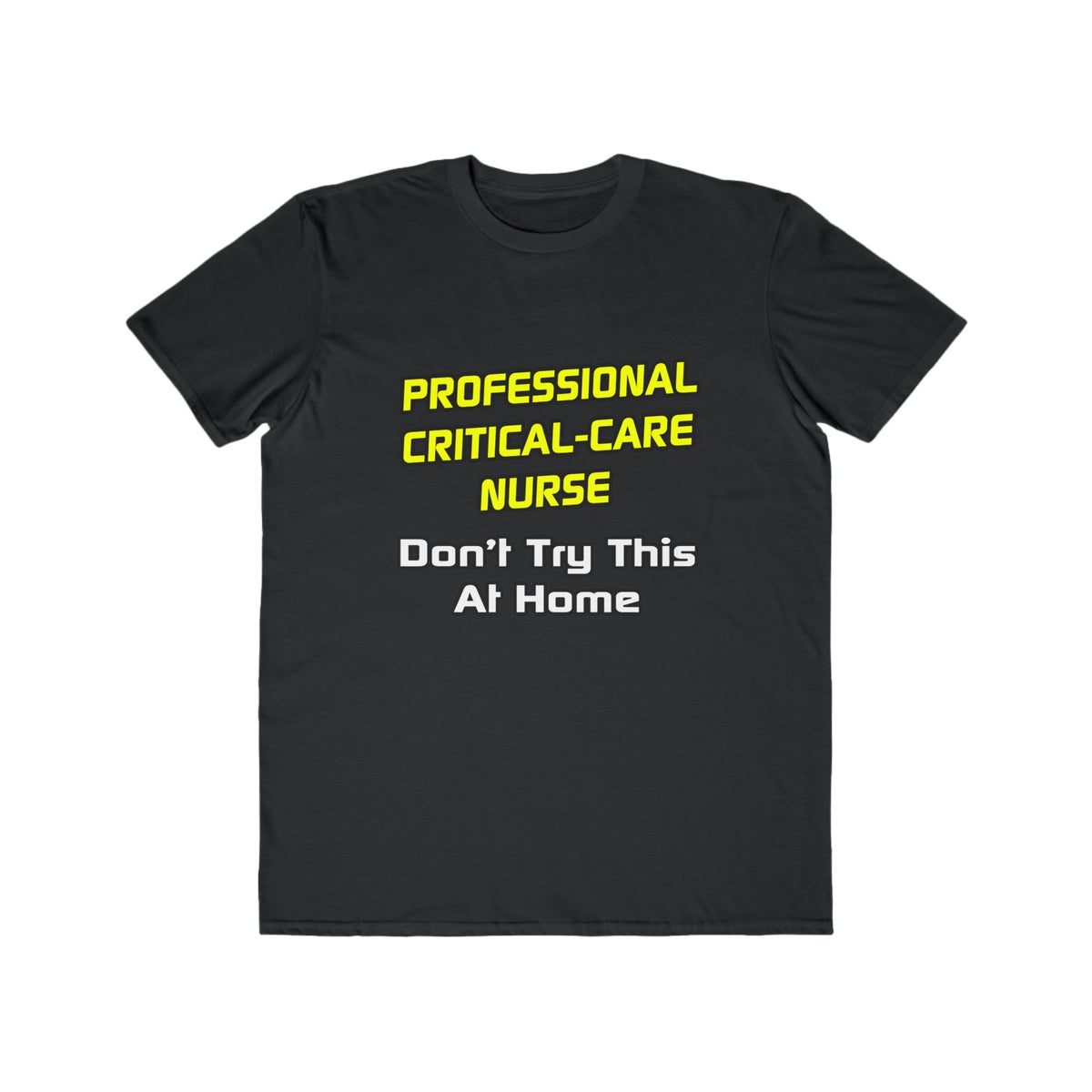 Professional Critical Care Nurse .. Joke - Men's Lightweight Fashion Tee