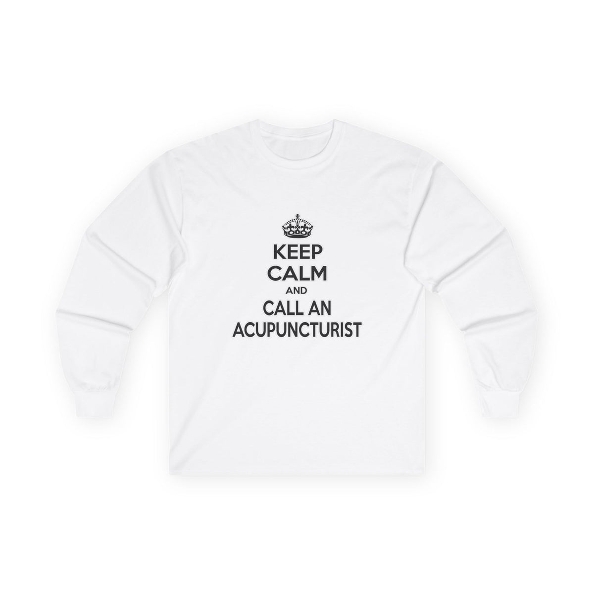 Keep Calm and Call an Acupuncturist - Unisex Ultra Cotton Long Sleeve Tee