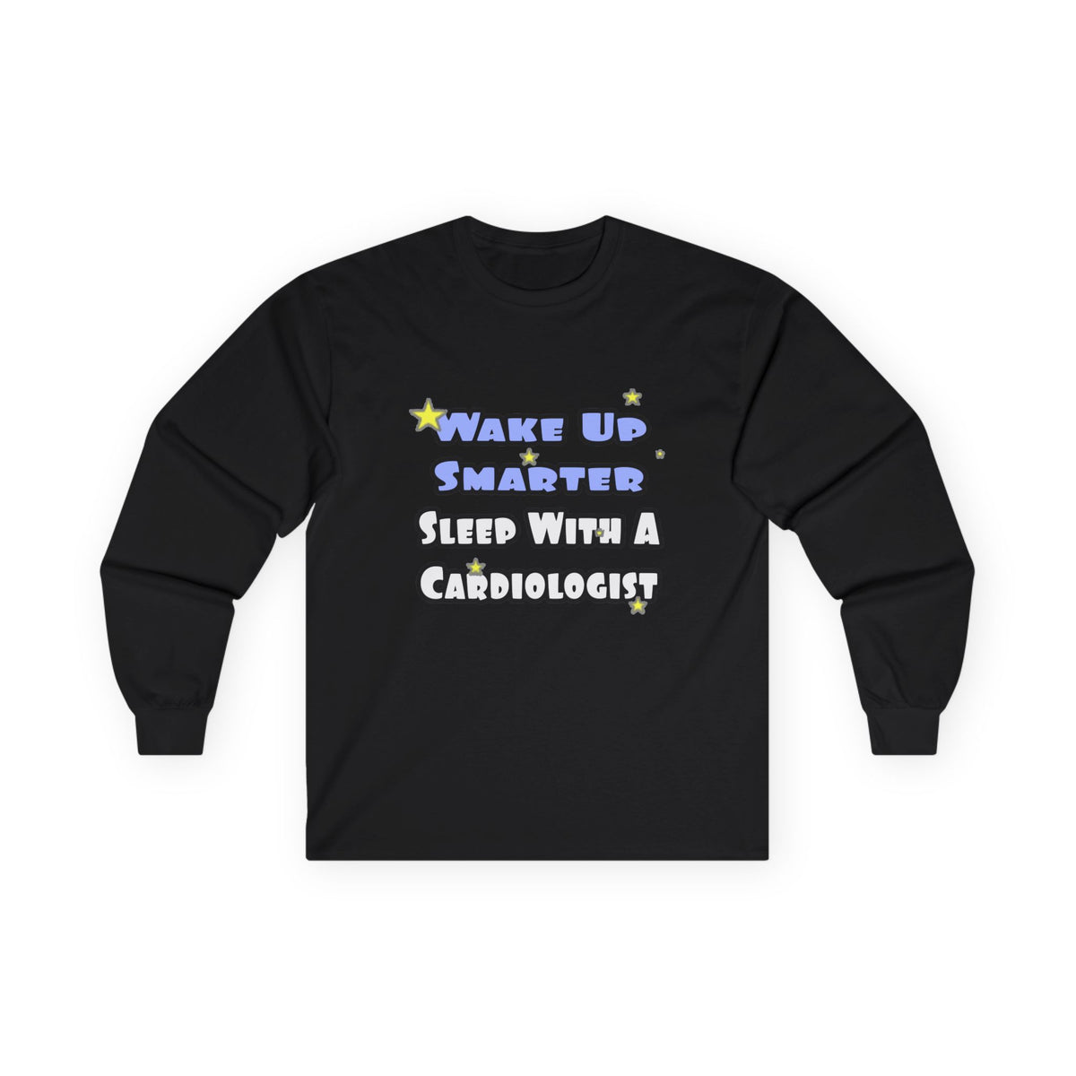 Wake Up Smarter...Sleep With a Cardiologist - Unisex Ultra Cotton Long Sleeve Tee
