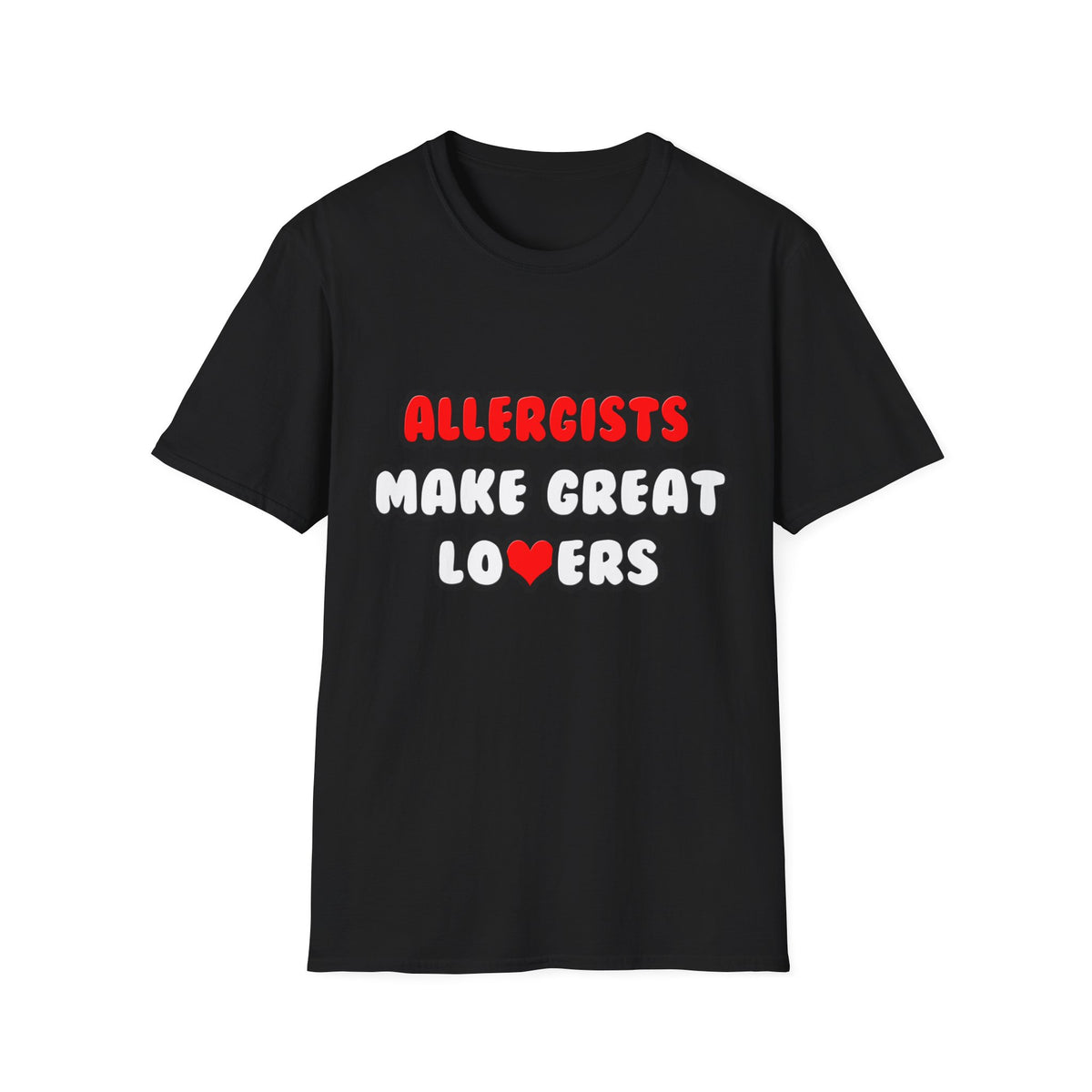 Allergists Make Great Lovers - Unisex Softstyle T-Shirt