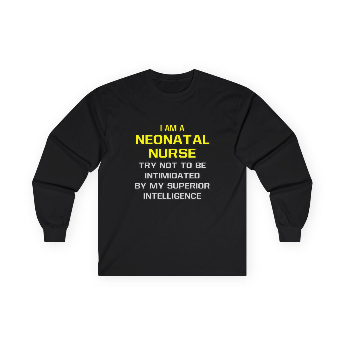 Neonatal Nurse...Superior Intelligence - Unisex Ultra Cotton Long Sleeve Tee