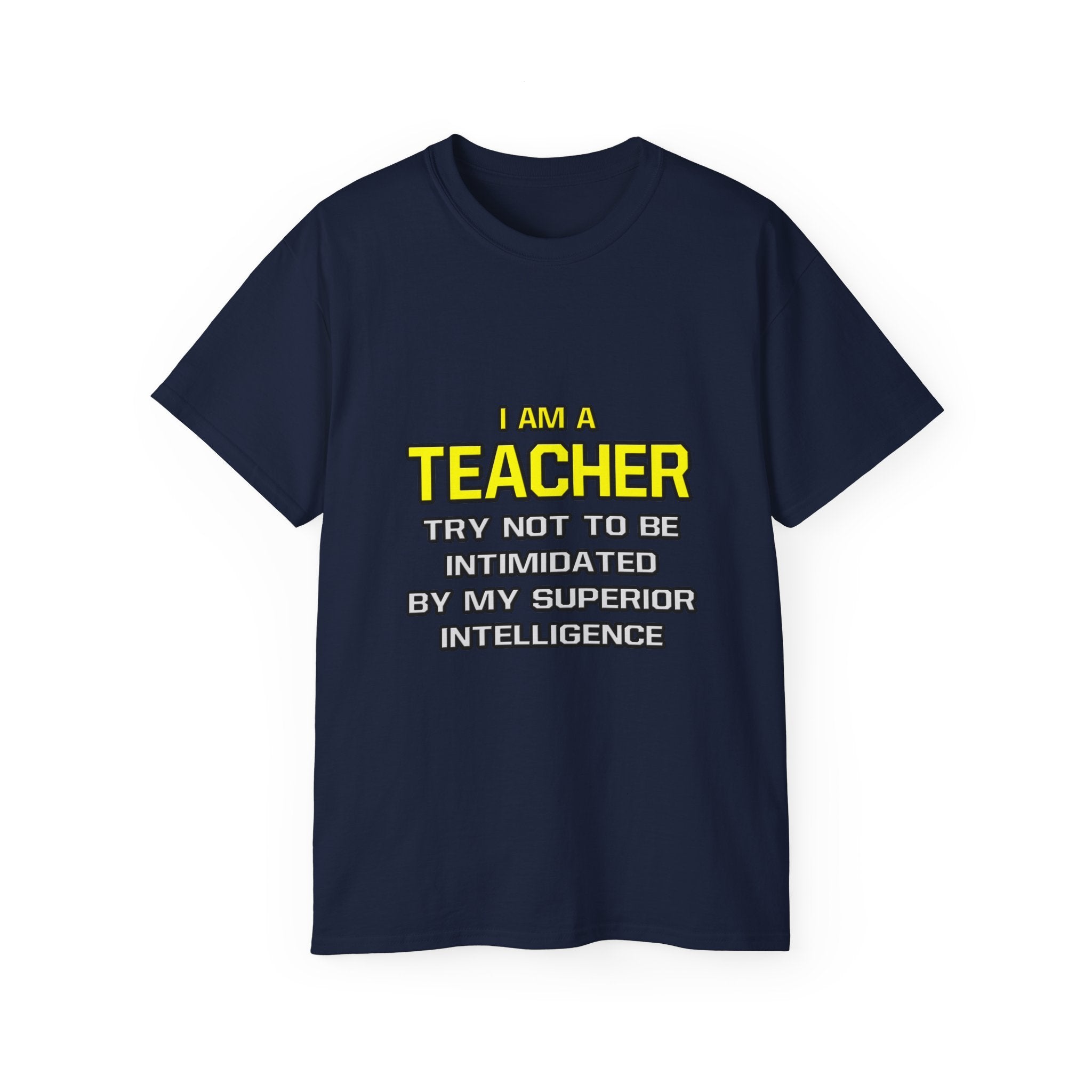 Teacher...Superior Intelligence - Unisex Ultra Cotton Tee
