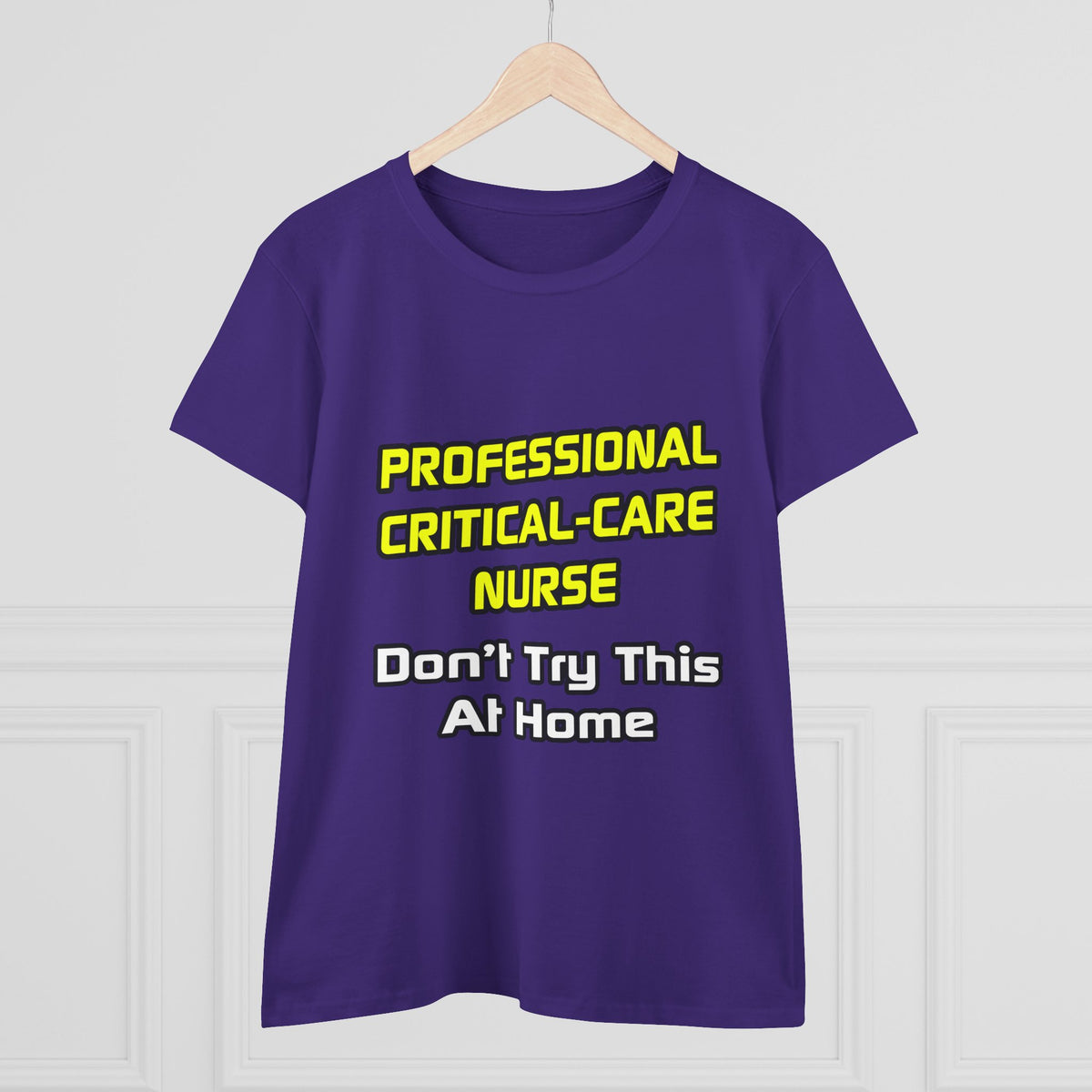 Professional Critical Care Nurse .. Joke - Women's Midweight Cotton Tee