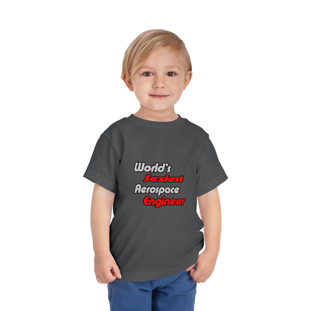 World's Sexiest Aerospace Engineer - Toddler Short Sleeve Tee