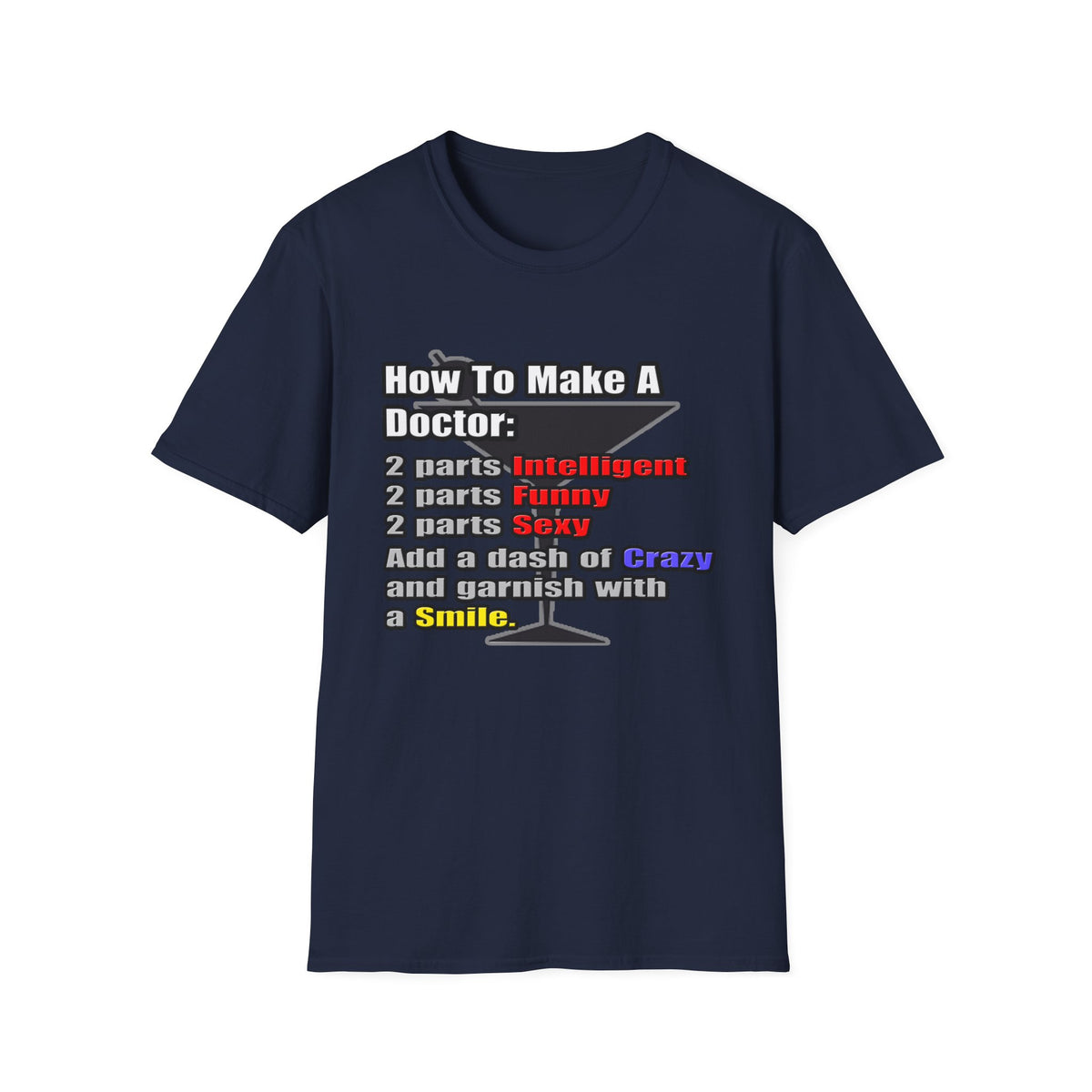 How To Make a Doctor - Unisex Softstyle T-Shirt