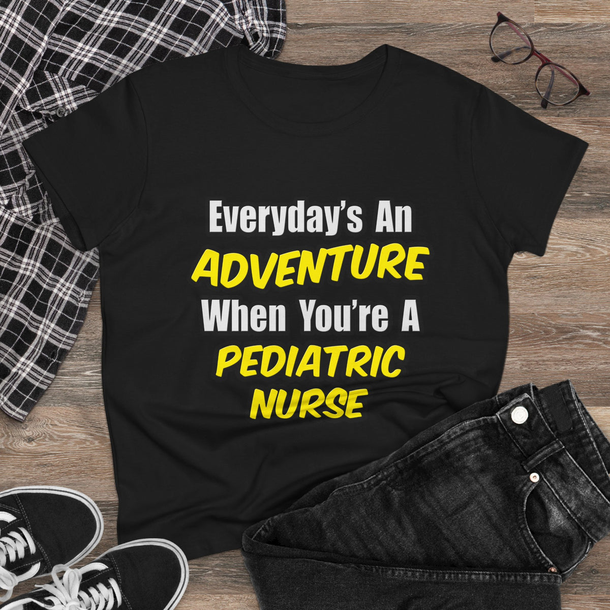 Everyday's An Adventure...Pediatric Nurse - Women's Midweight Cotton Tee