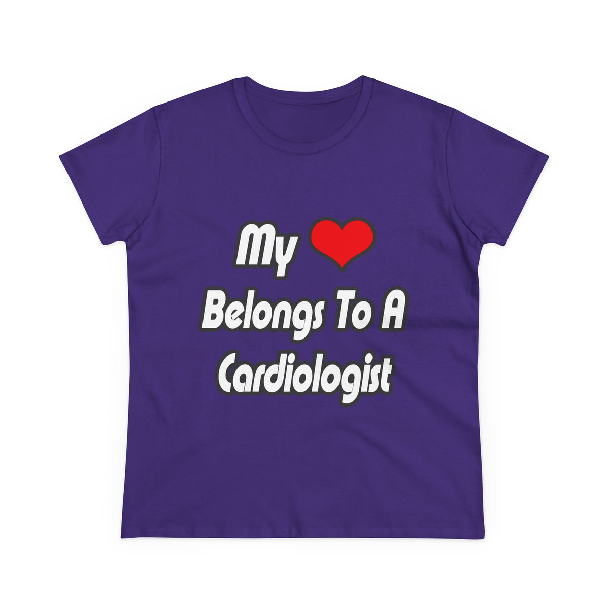 My Heart Belongs To A Cardiologist - Women's Midweight Cotton Tee