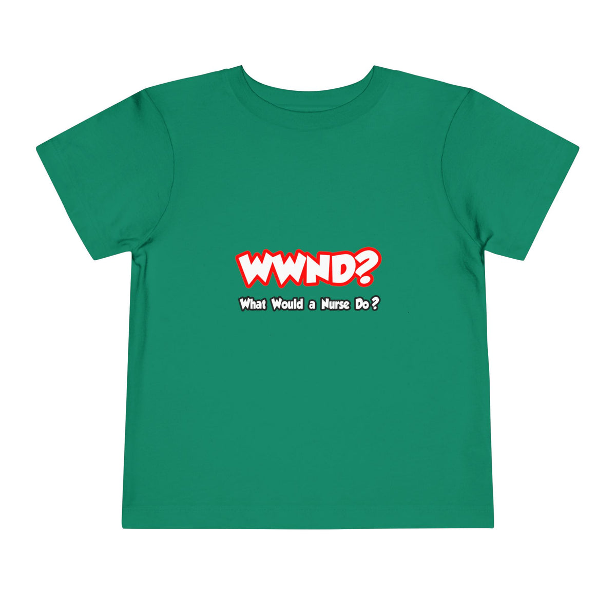 WWND...What Would a Nurse Do - Toddler Short Sleeve Tee
