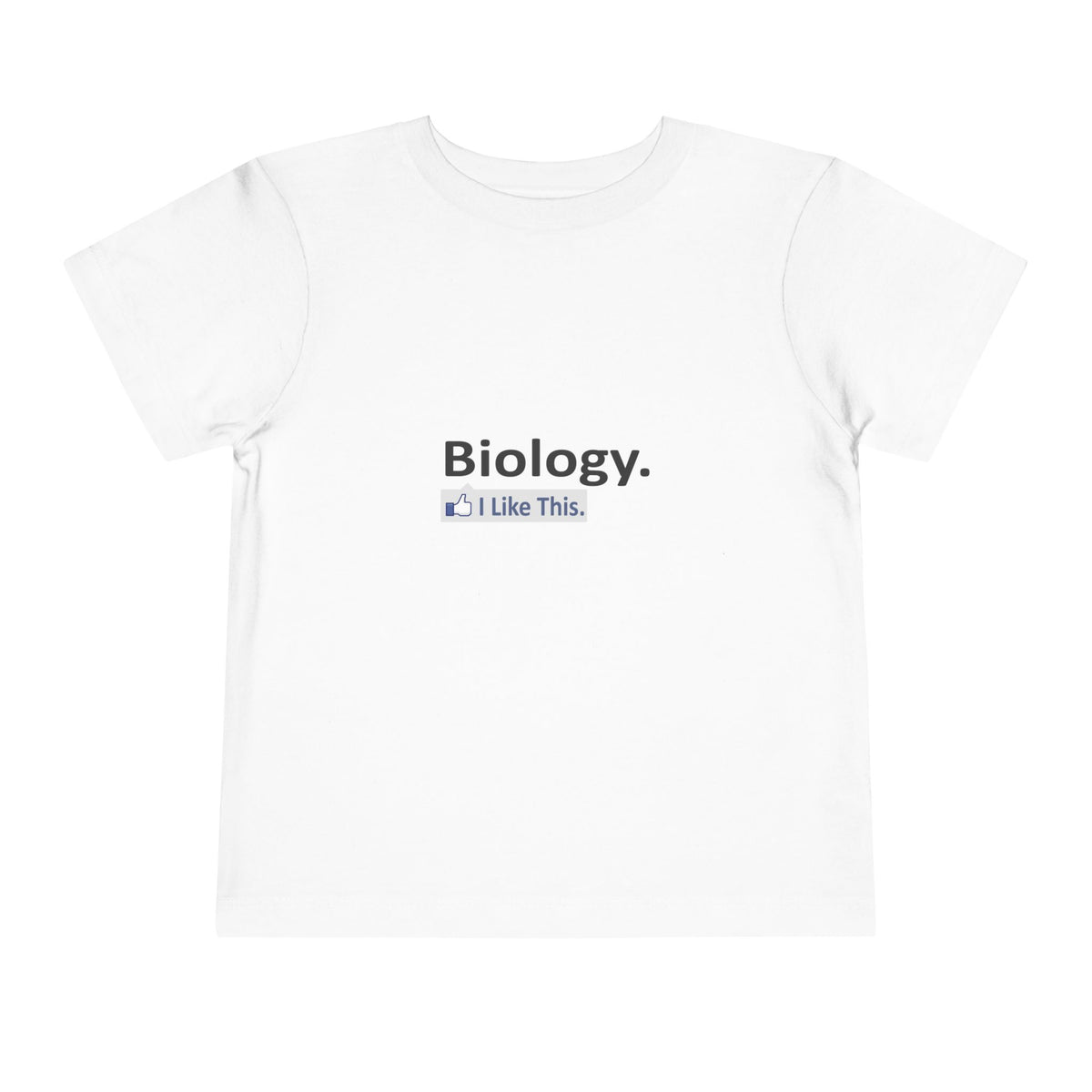 Biology...I Like This - Toddler Short Sleeve Tee