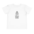 Keep Calm and Call a Flight Nurse - Toddler Short Sleeve Tee