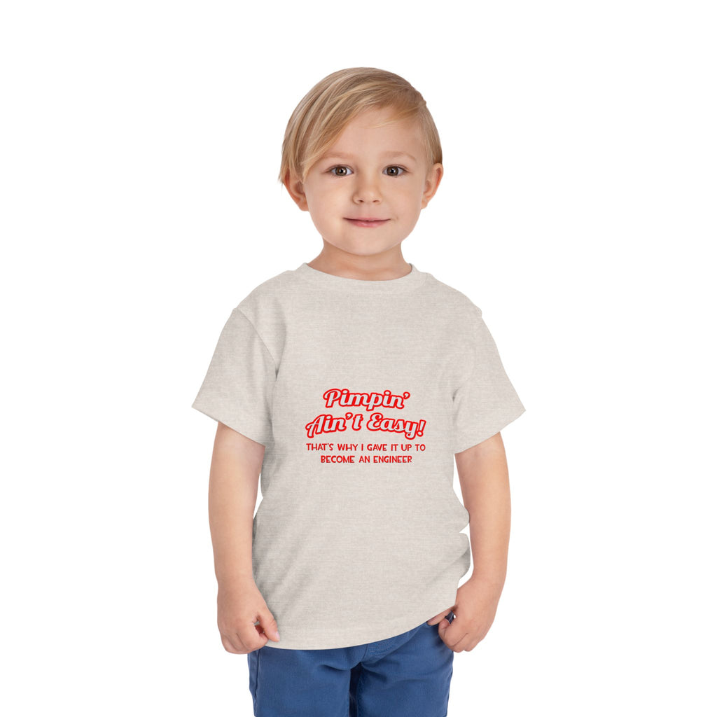 Pimpin' Ain't Easy .. Engineer - Toddler Short Sleeve Tee