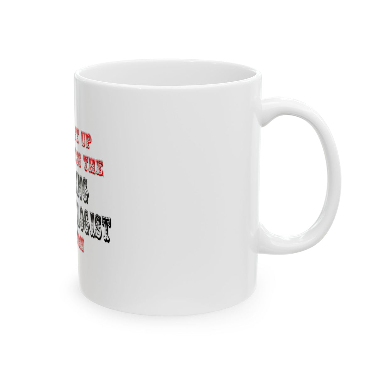 Amazing Anthropologist In Action - Ceramic Mug, (11oz, 15oz)