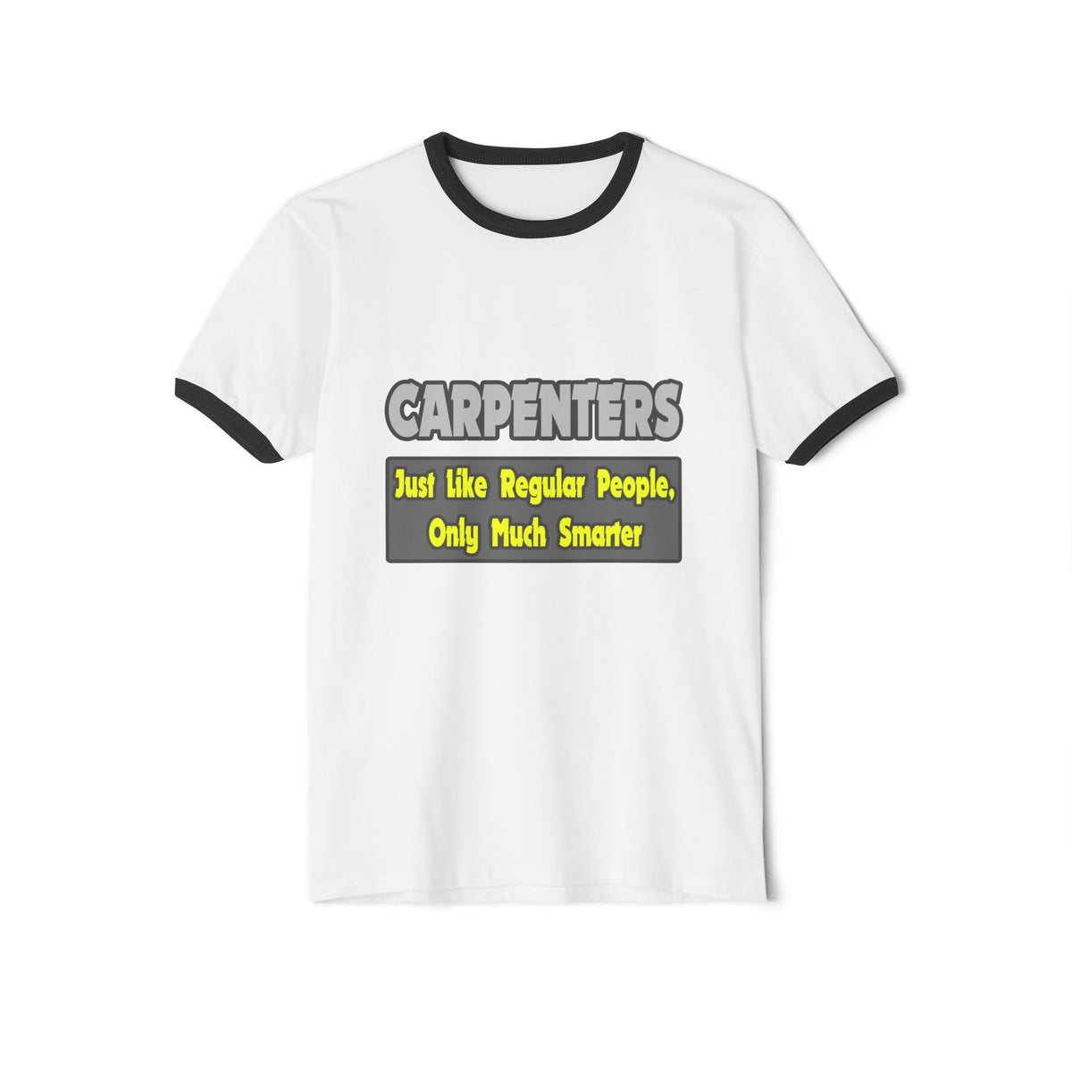 Carpenters...Smarter - Unisex Cotton Ringer T-Shirt