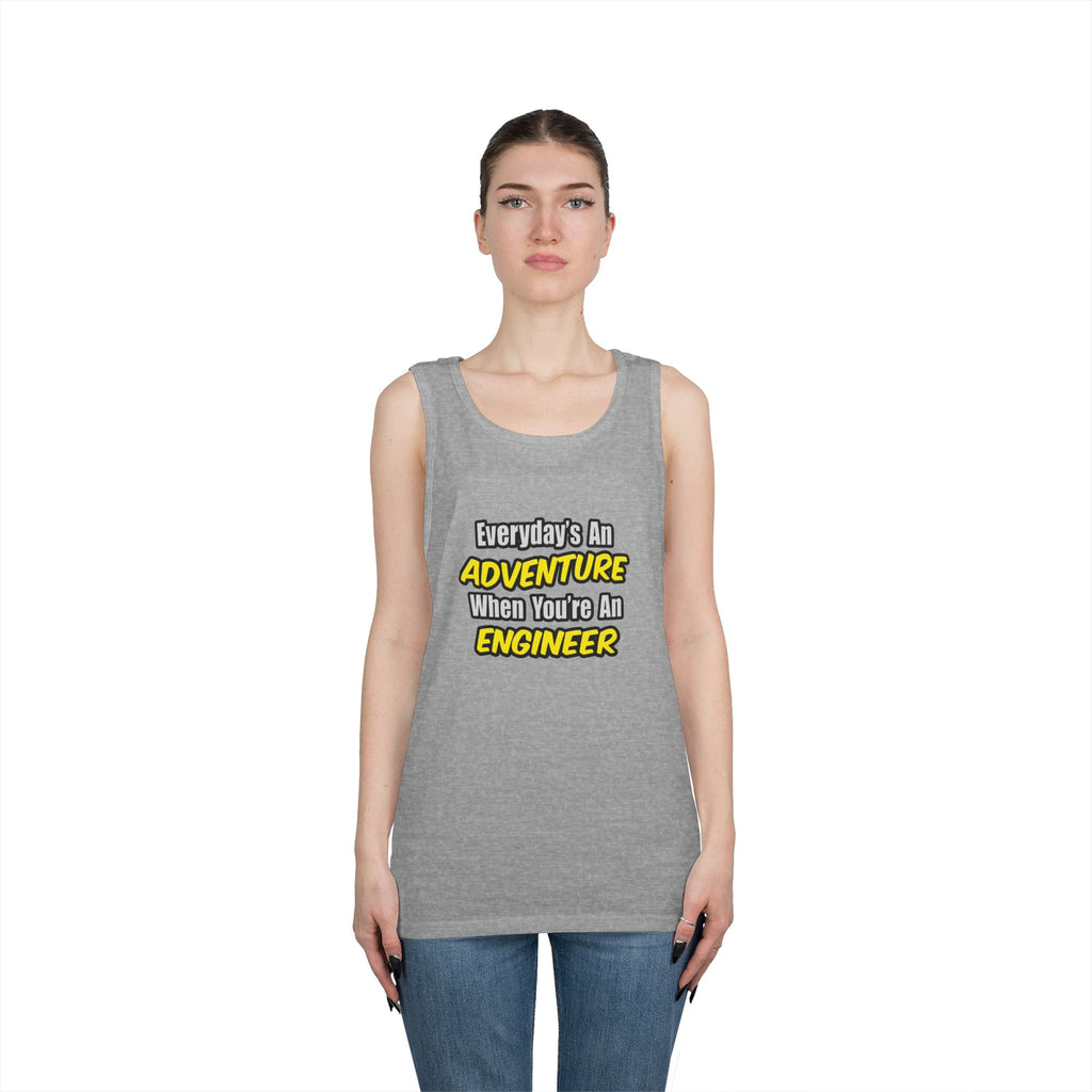 Everyday's An Adventure...Engineer - Unisex Heavy Cotton Tank Top