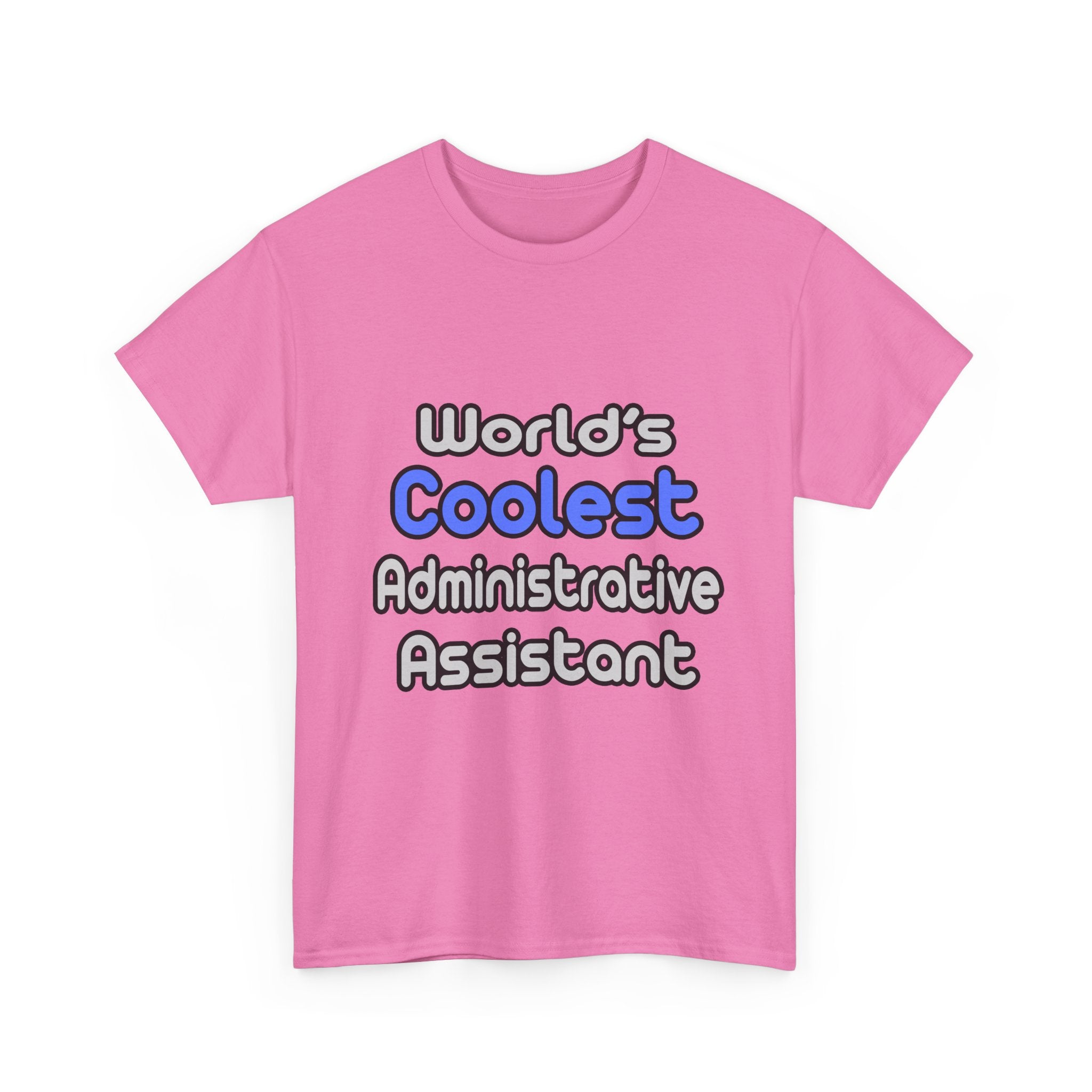 World's Coolest Administrative Assistant - Unisex Heavy Cotton Tee
