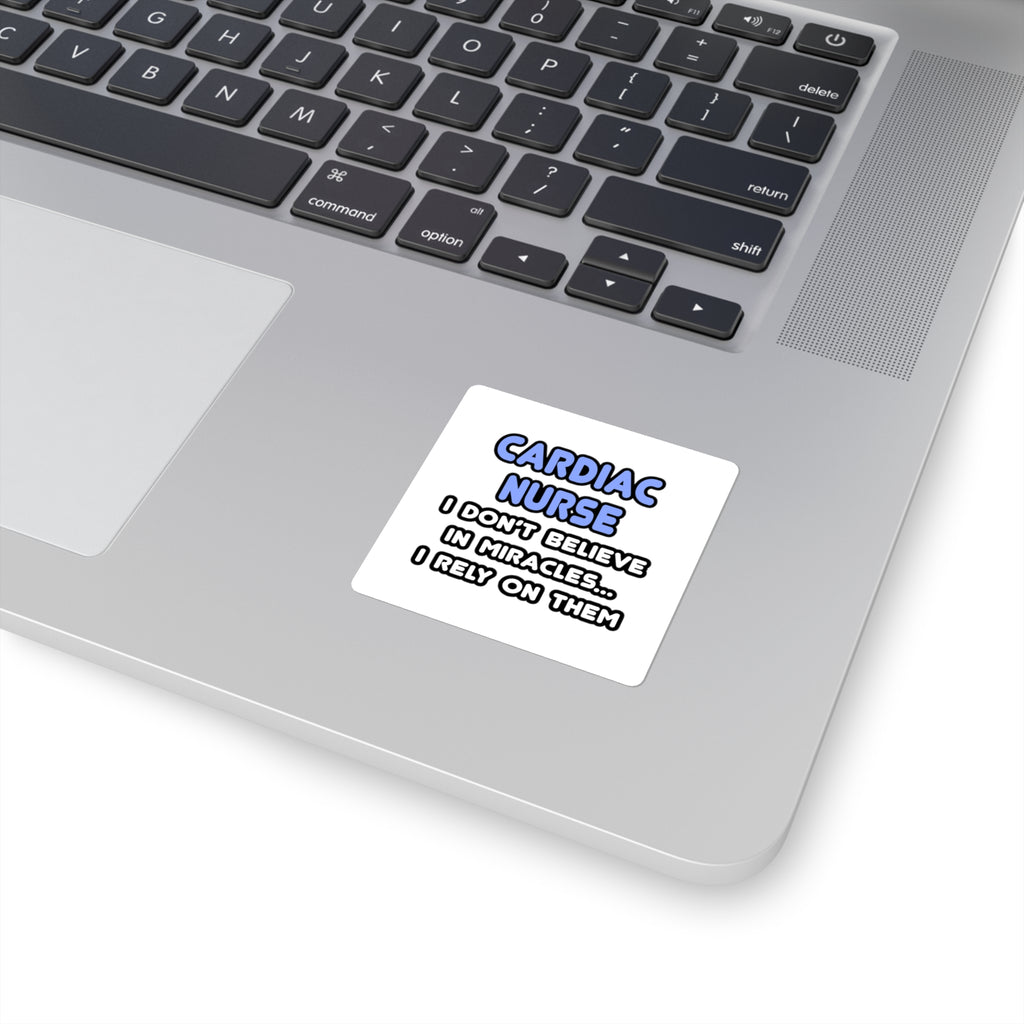Miracles and Cardiac Nurses - Square Stickers