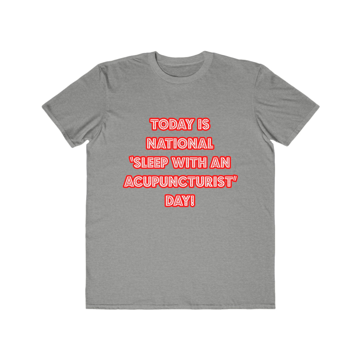 National 'Sleep With an Acupuncturist' Day - Men's Lightweight Fashion Tee