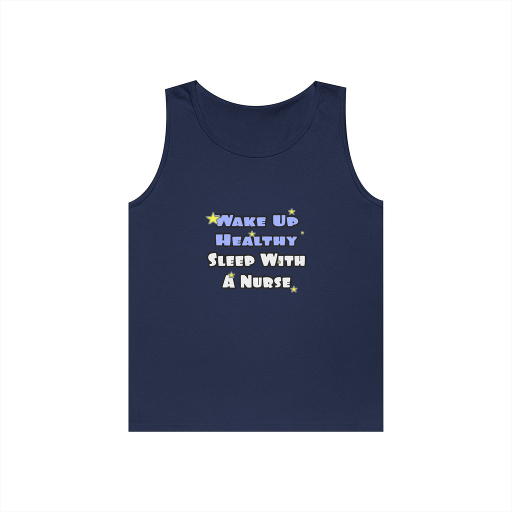 Wake Up Healthy...Sleep With a Nurse - Unisex Heavy Cotton Tank Top