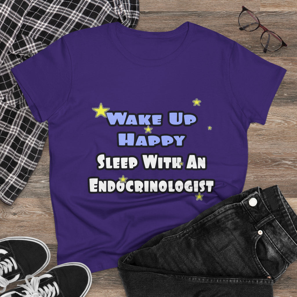 Wake Up Happy...Sleep With an Endocrinologist - Women's Midweight Cotton Tee