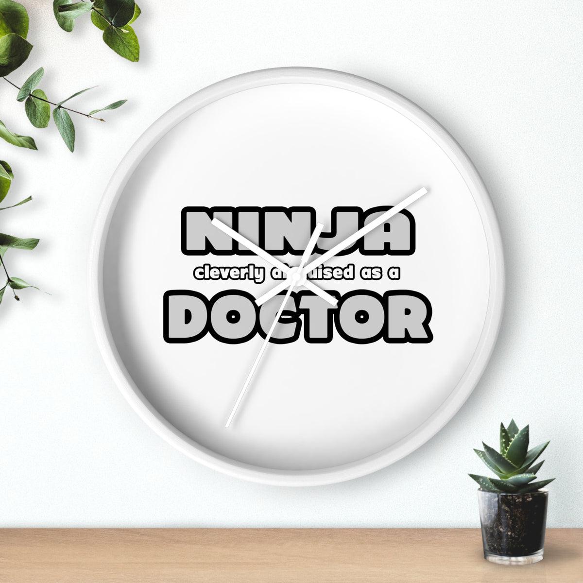 Ninja Cleverly Disguised As A Doctor - Wall Clock