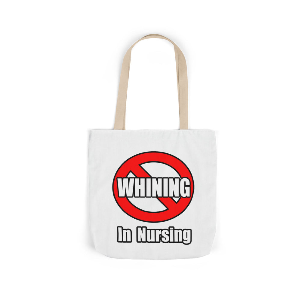 No Whining In Nursing - Canvas Tote Bag, 5-Color Straps