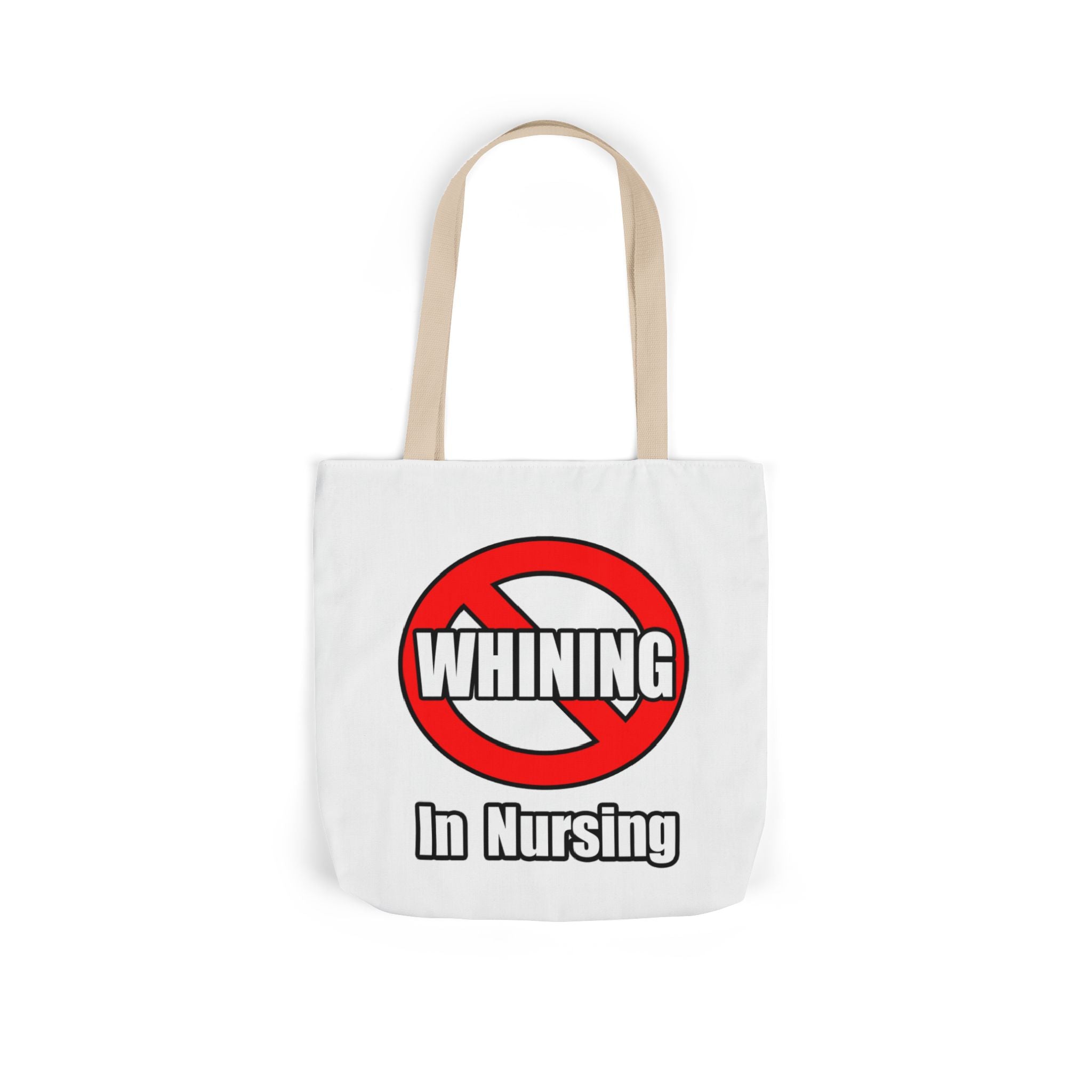 No Whining In Nursing - Canvas Tote Bag, 5-Color Straps