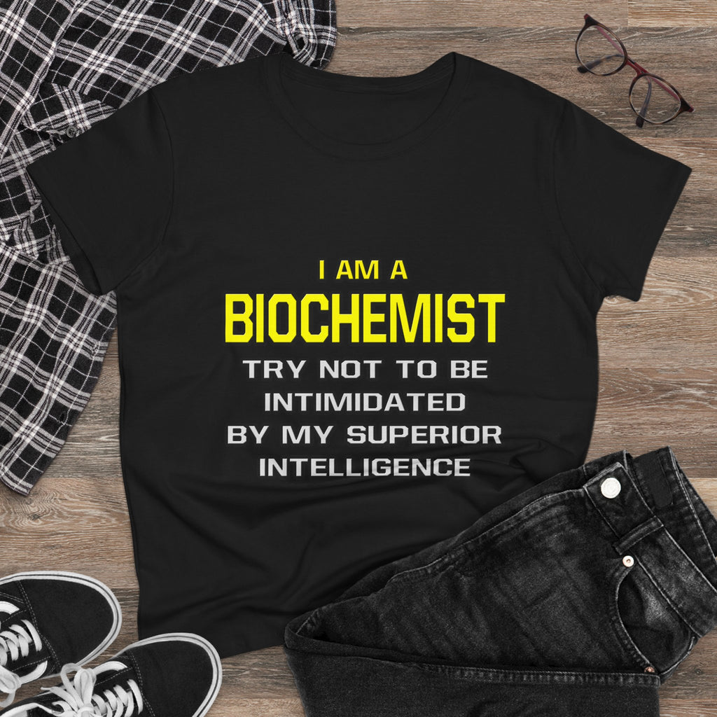Biochemist...Superior Intelligence - Women's Midweight Cotton Tee