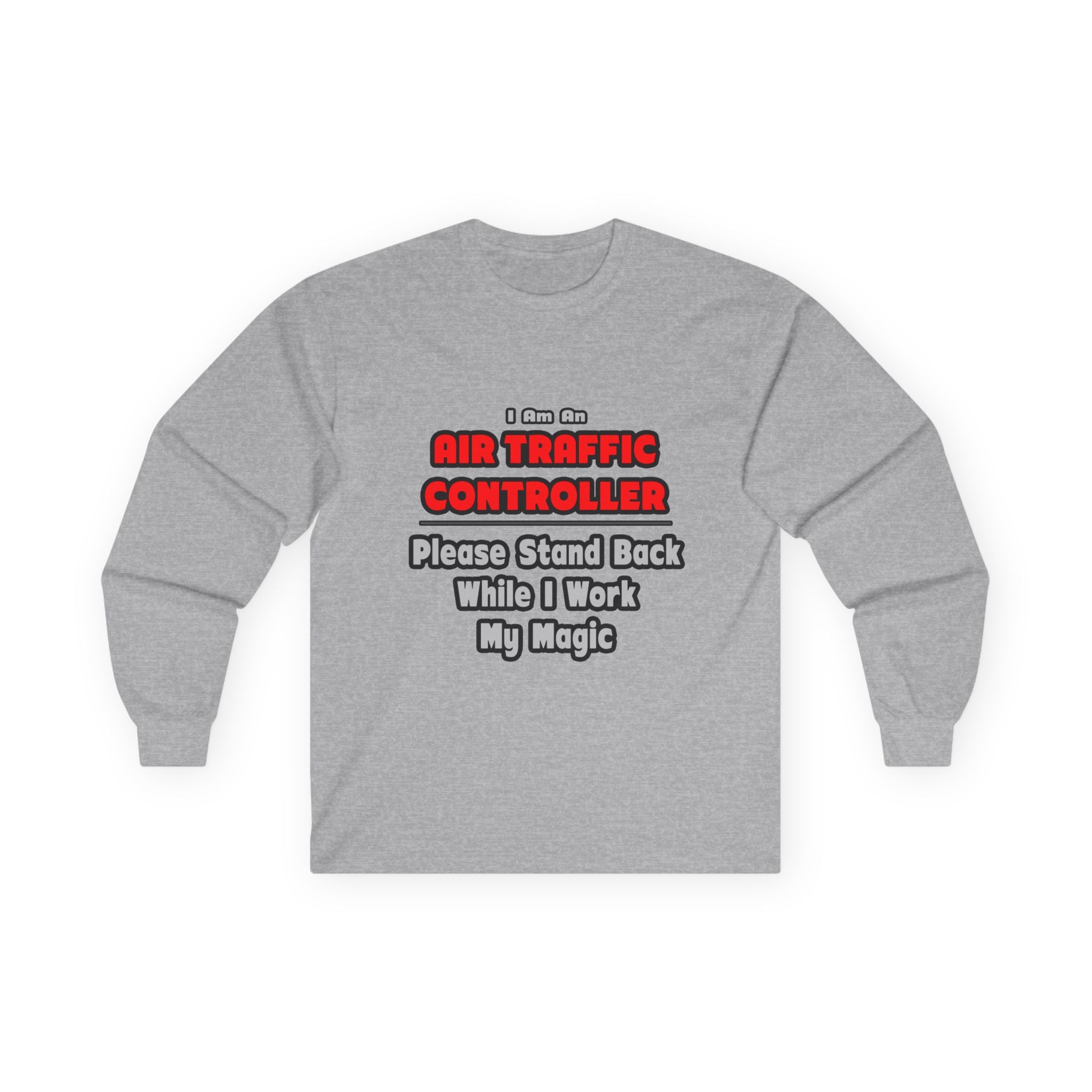 Air Traffic Controller...Work My Magic - Unisex Ultra Cotton Long Sleeve Tee