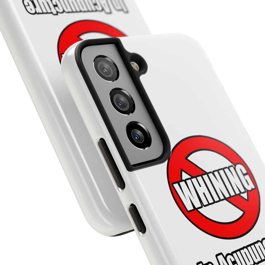 No Whining In Acupuncture - Tough Phone Cases