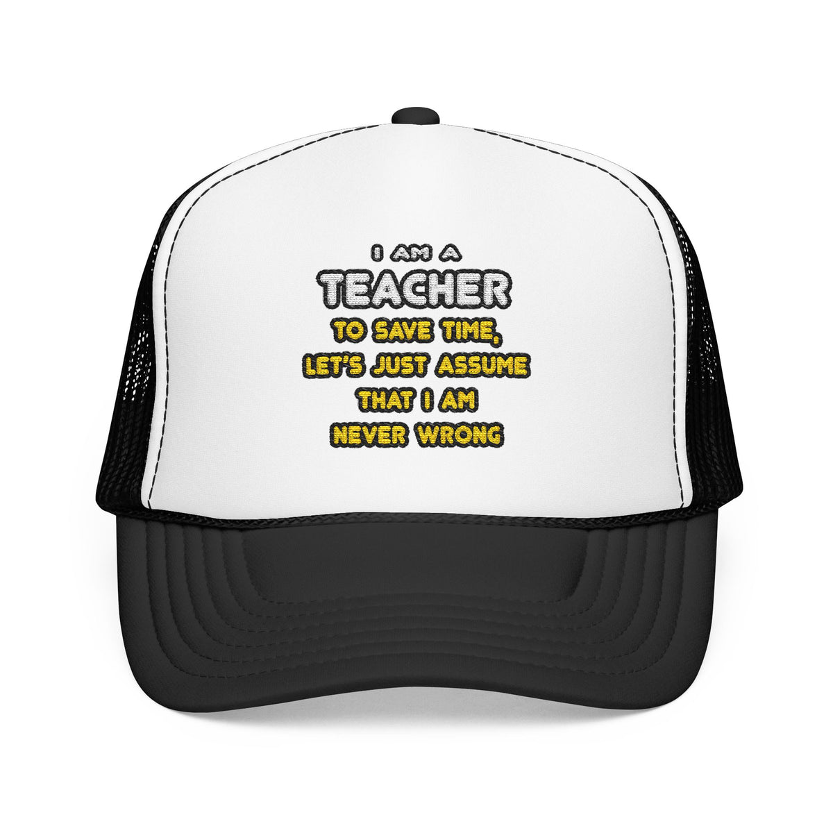 Funny Teacher T Shirts and Gifts - Foam Trucker Hat