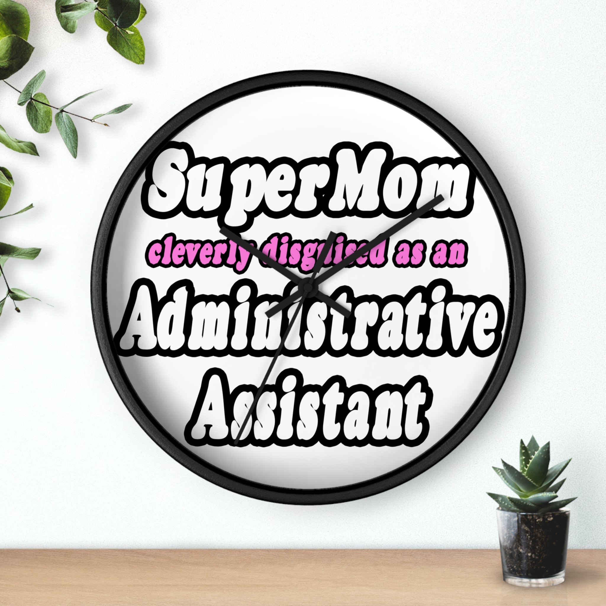 SuperMom...Administrative Assistant - Wall Clock