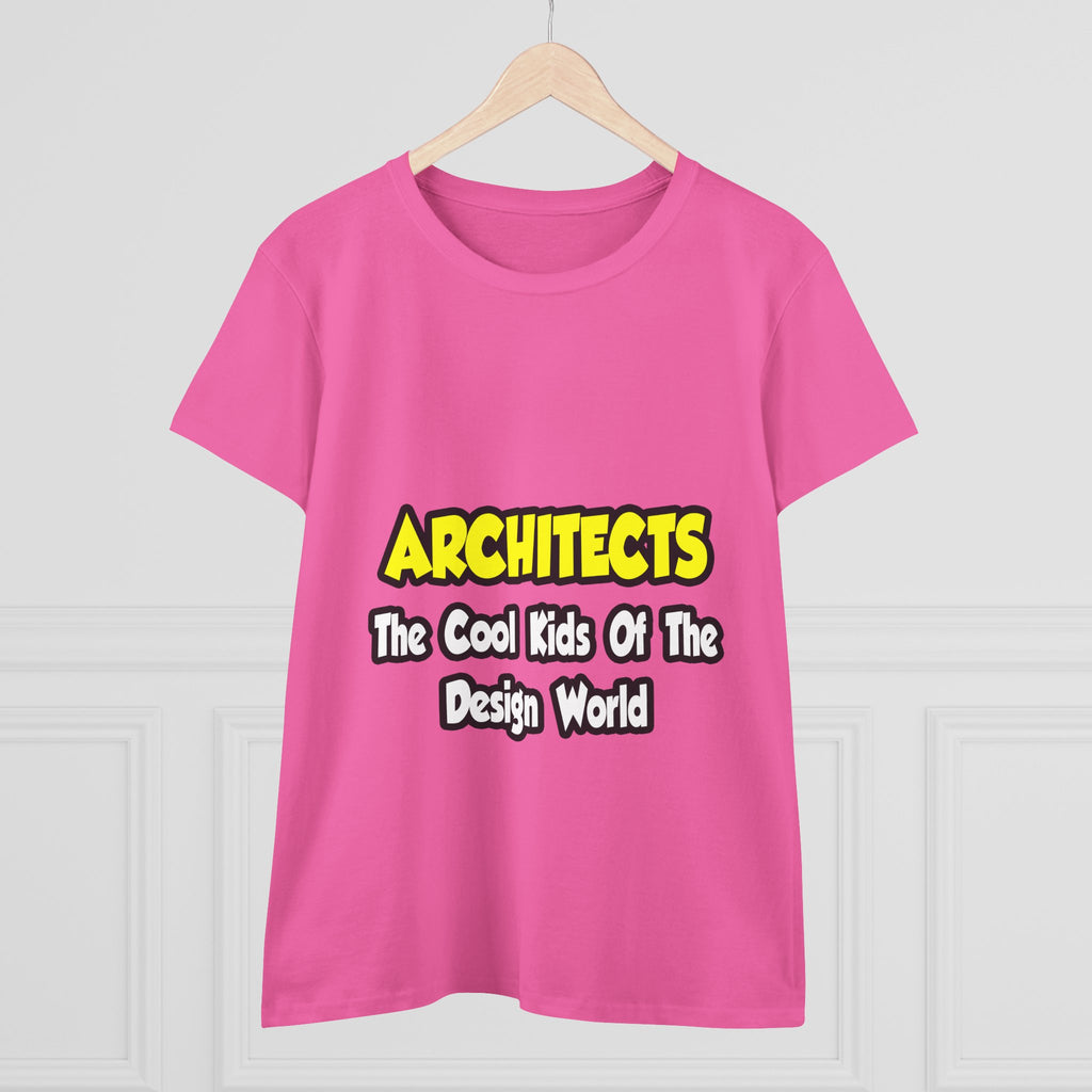 Architects...Cool Kids of Design World - Women's Midweight Cotton Tee
